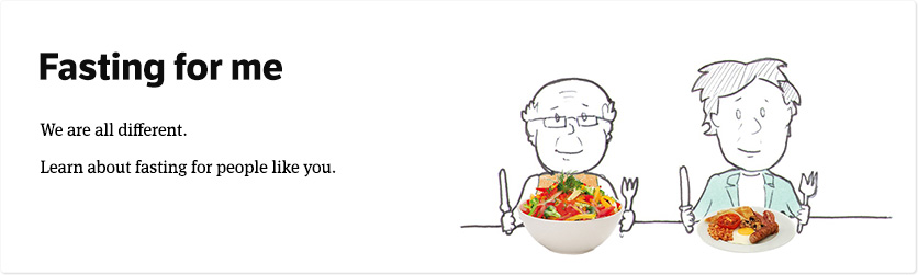 Intermittent Fasting for Me. We're all different, so learn about fasting for people like you.